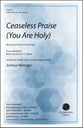 Ceaseless Praise SATB choral sheet music cover